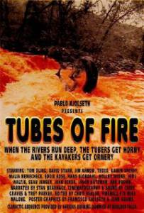Tubes of Fire